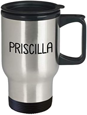 Уникален подарък За Присциллы, 14 грама, Изолирано Пътна Чаша, Вдъхновяващи Чаша За Сарказъм - Името на лицето